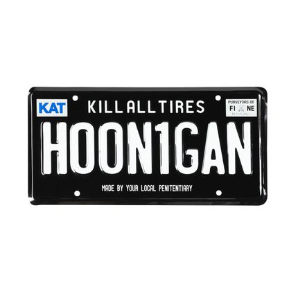 Hoonigan Kill All Tires Metal License Plate